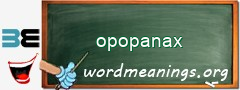 WordMeaning blackboard for opopanax
